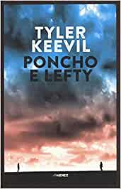 Tyler Keevil
PONCHO E LEFTY