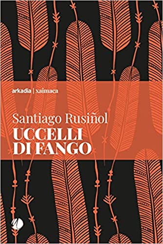 Esce oggi "Uccelli di fango" di Santiago Rusiñol 