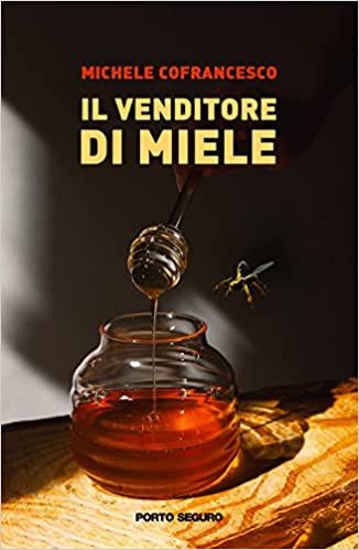"Il venditore di miele" di Michele Cofrancesco